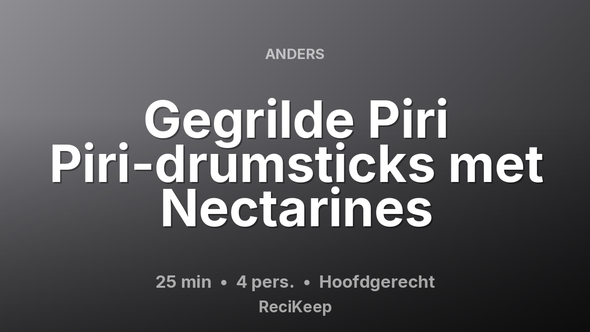 Receptkaart Gegrilde Piri Piri-drumsticks met Nectarines – Hoofdgerecht