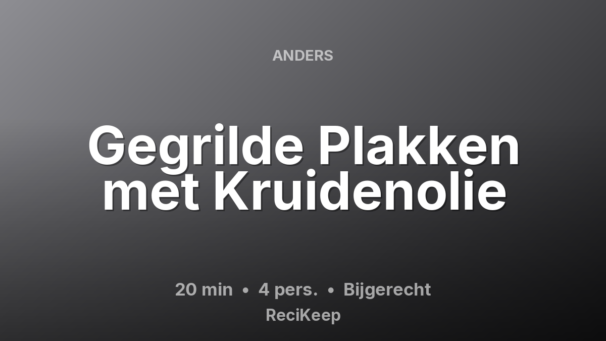 Receptkaart Gegrilde Plakken met Kruidenolie – Bijgerecht