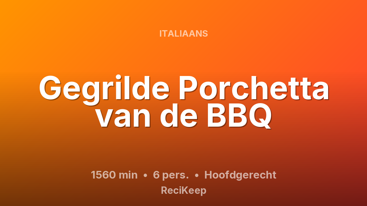 Receptkaart Gegrilde Porchetta van de BBQ – Hoofdgerecht