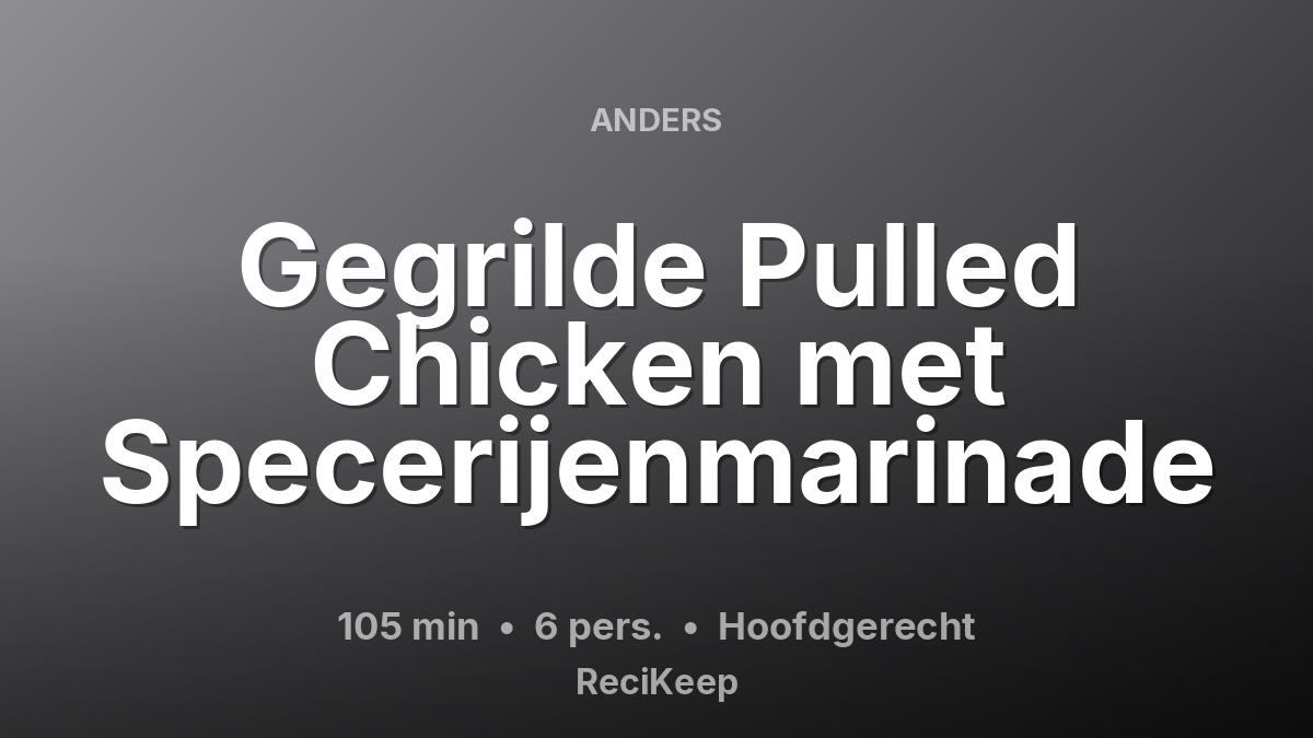 Receptkaart Gegrilde Pulled Chicken met Specerijenmarinade – Hoofdgerecht