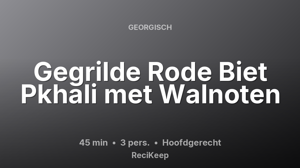 Receptkaart Gegrilde Rode Biet Pkhali met Walnoten – Hoofdgerecht