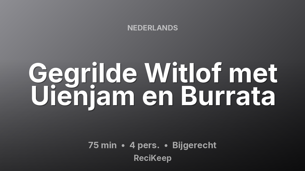 Receptkaart Gegrilde Witlof met Uienjam en Burrata – Bijgerecht
