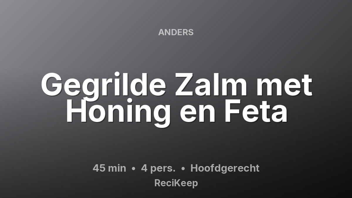 Receptkaart Gegrilde Zalm met Honing en Feta – Hoofdgerecht