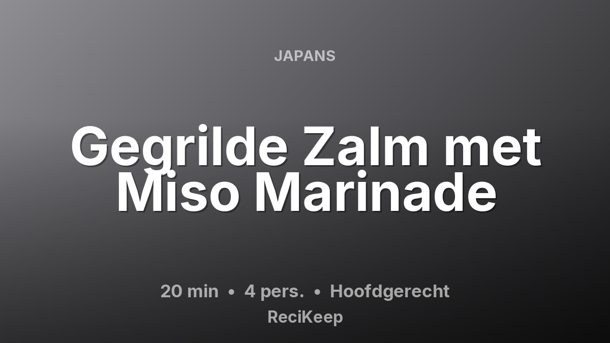 Receptkaart Gegrilde Zalm met Miso Marinade – Hoofdgerecht