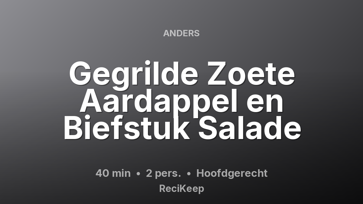 Receptkaart Gegrilde Zoete Aardappel en Biefstuk Salade – Hoofdgerecht