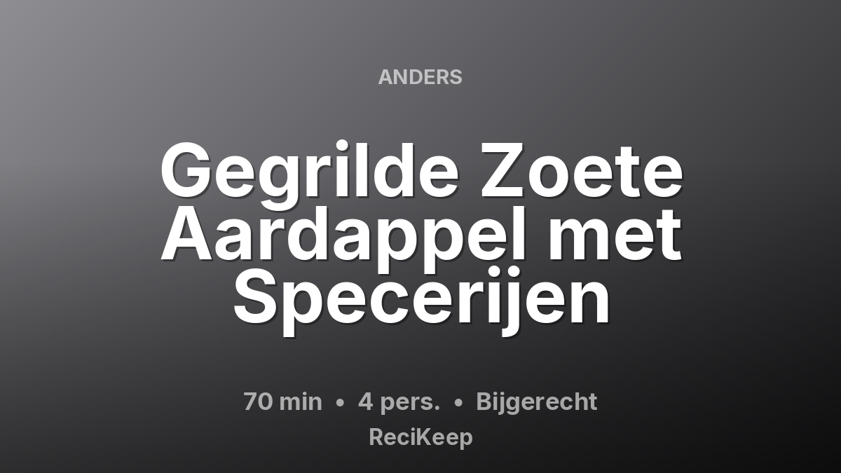 Receptkaart Gegrilde Zoete Aardappel met Specerijen – Bijgerecht