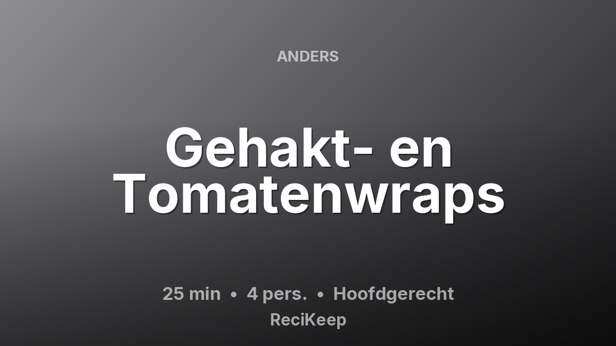 Receptkaart Gehakt- en Tomatenwraps – Hoofdgerecht
