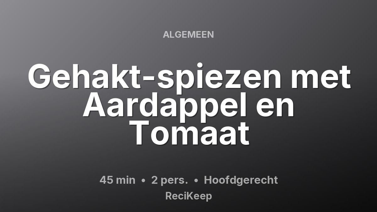 Receptkaart Gehakt-spiezen met Aardappel en Tomaat – Hoofdgerecht