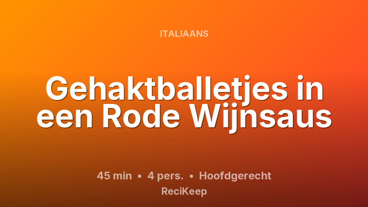 Receptkaart Gehaktballetjes in een Rode Wijnsaus – Hoofdgerecht