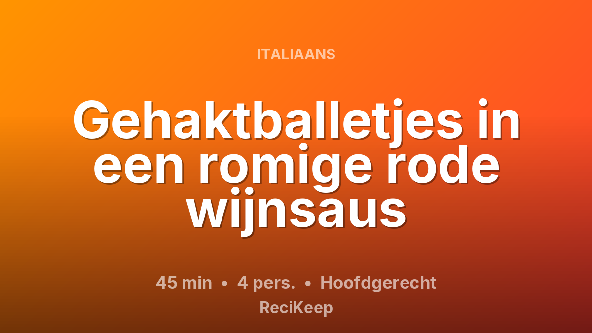 Receptkaart Gehaktballetjes in een romige rode wijnsaus – Hoofdgerecht