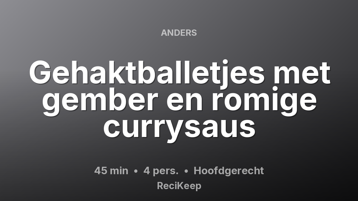 Receptkaart Gehaktballetjes met gember en romige currysaus – Hoofdgerecht