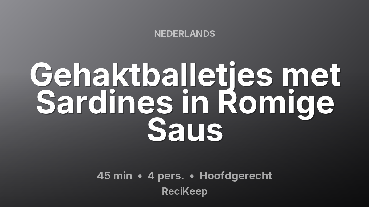 Receptkaart Gehaktballetjes met Sardines in Romige Saus – Hoofdgerecht