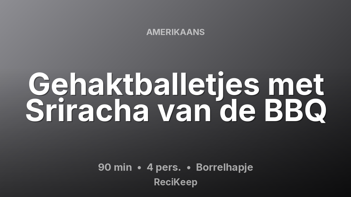 Receptkaart Gehaktballetjes met Sriracha van de BBQ – Borrelhapje