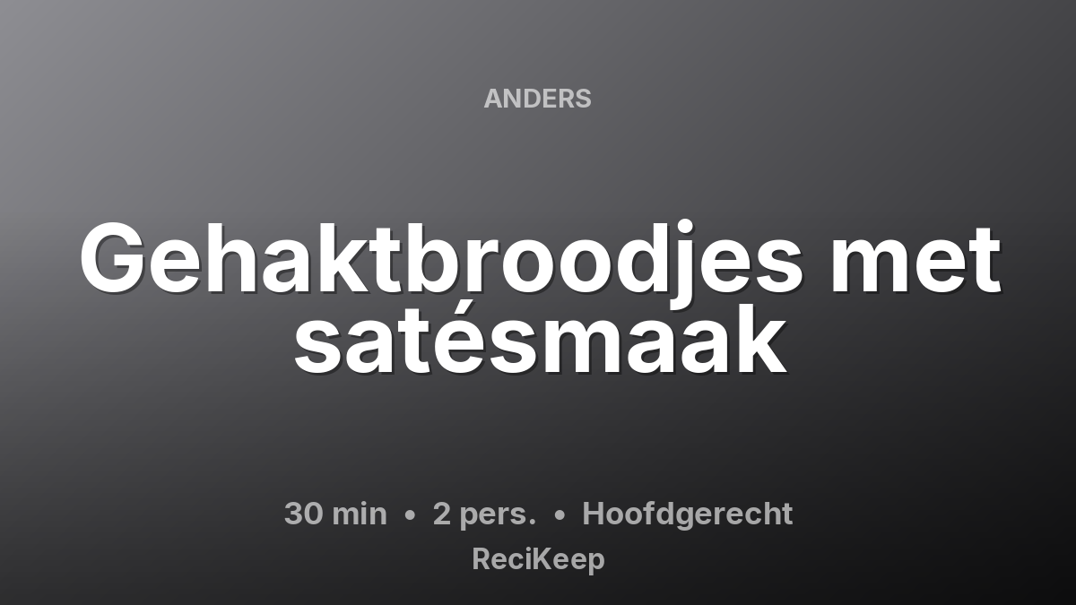 Receptkaart Gehaktbroodjes met satésmaak – Hoofdgerecht