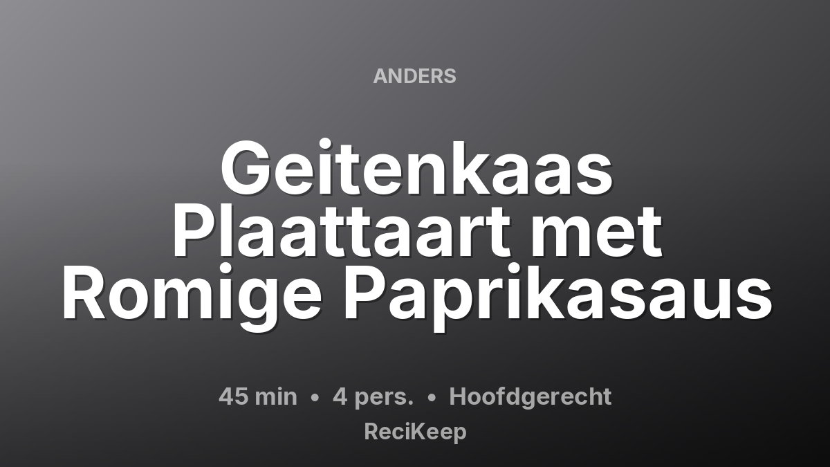 Receptkaart Geitenkaas Plaattaart met Romige Paprikasaus – Hoofdgerecht