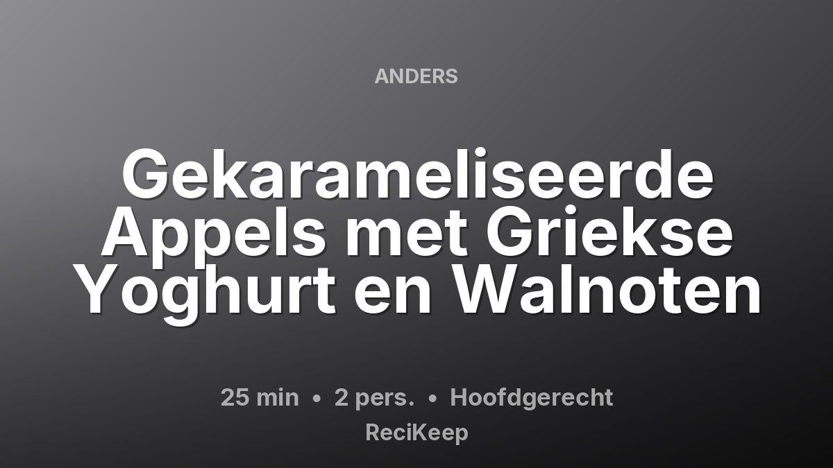Receptkaart Gekarameliseerde Appels met Griekse Yoghurt en Walnoten – Hoofdgerecht