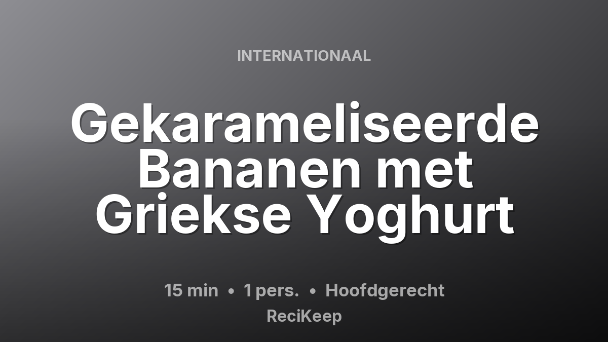 Receptkaart Gekarameliseerde Bananen met Griekse Yoghurt – Hoofdgerecht