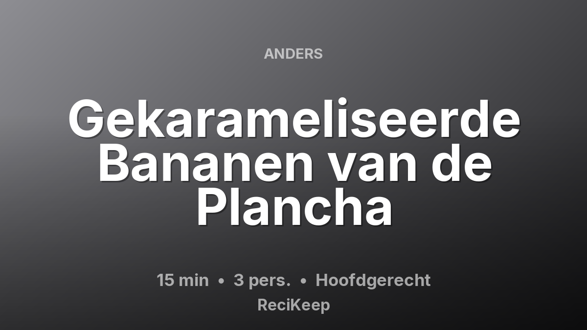 Receptkaart Gekarameliseerde Bananen van de Plancha – Hoofdgerecht