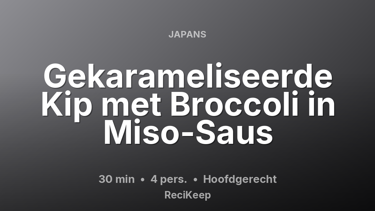 Receptkaart Gekarameliseerde Kip met Broccoli in Miso-Saus – Hoofdgerecht