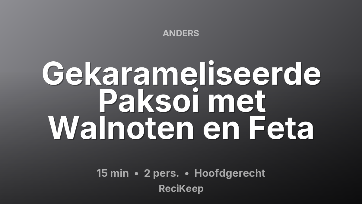 Receptkaart Gekarameliseerde Paksoi met Walnoten en Feta – Hoofdgerecht