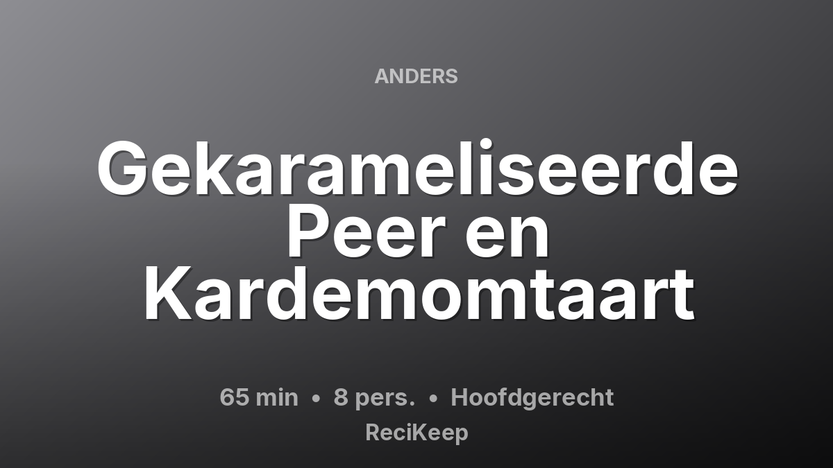 Receptkaart Gekarameliseerde Peer en Kardemomtaart – Hoofdgerecht