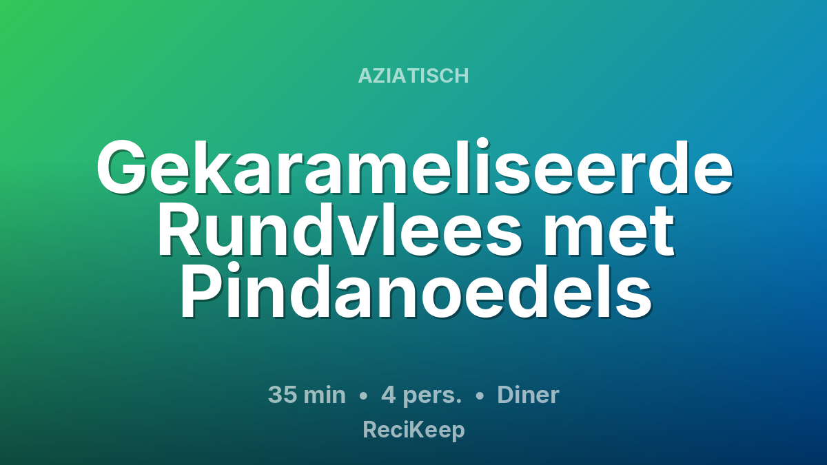 Receptkaart Gekarameliseerde Rundvlees met Pindanoedels – Diner