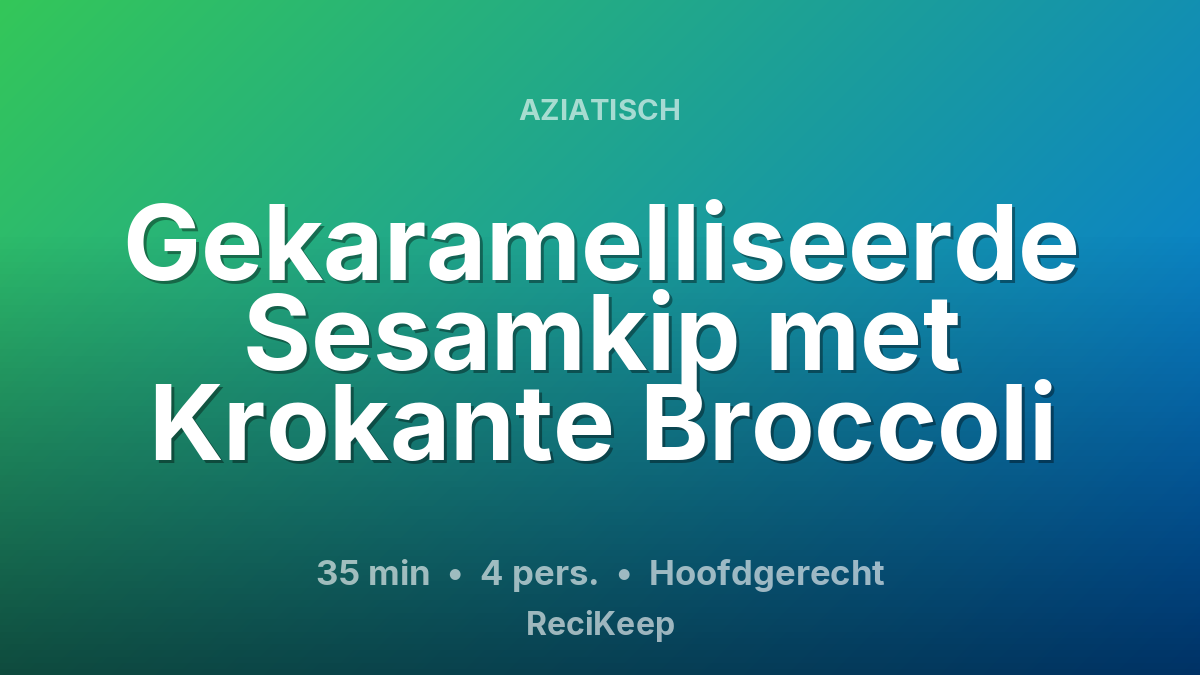 Receptkaart Gekaramelliseerde Sesamkip met Krokante Broccoli – Hoofdgerecht