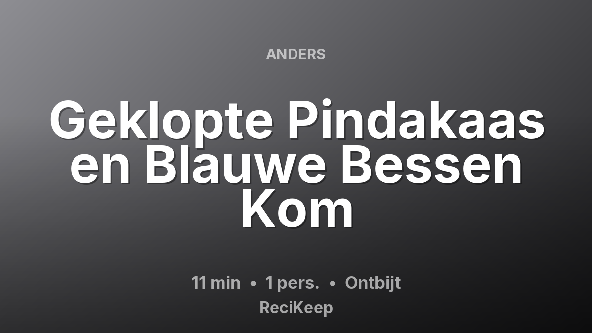 Receptkaart Geklopte Pindakaas en Blauwe Bessen Kom – Ontbijt