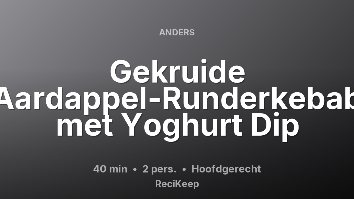 Receptkaart Gekruide Aardappel-Runderkebab met Yoghurt Dip – Hoofdgerecht