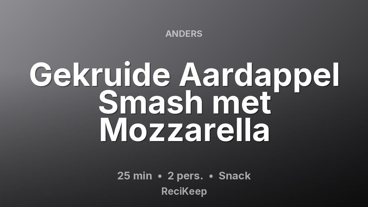 Receptkaart Gekruide Aardappel Smash met Mozzarella – Snack