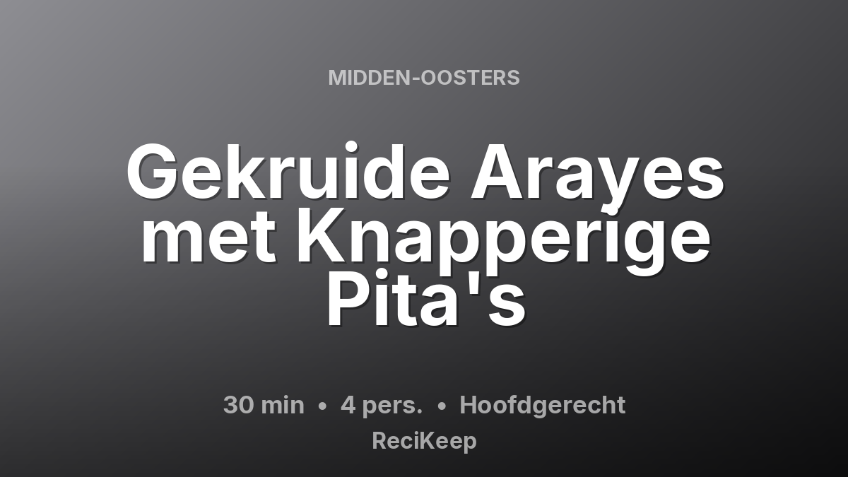 Receptkaart Gekruide Arayes met Knapperige Pita's – Hoofdgerecht