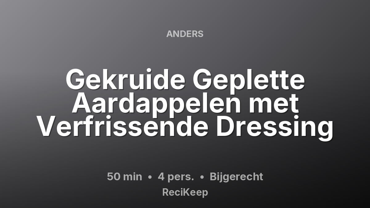 Receptkaart Gekruide Geplette Aardappelen met Verfrissende Dressing – Bijgerecht