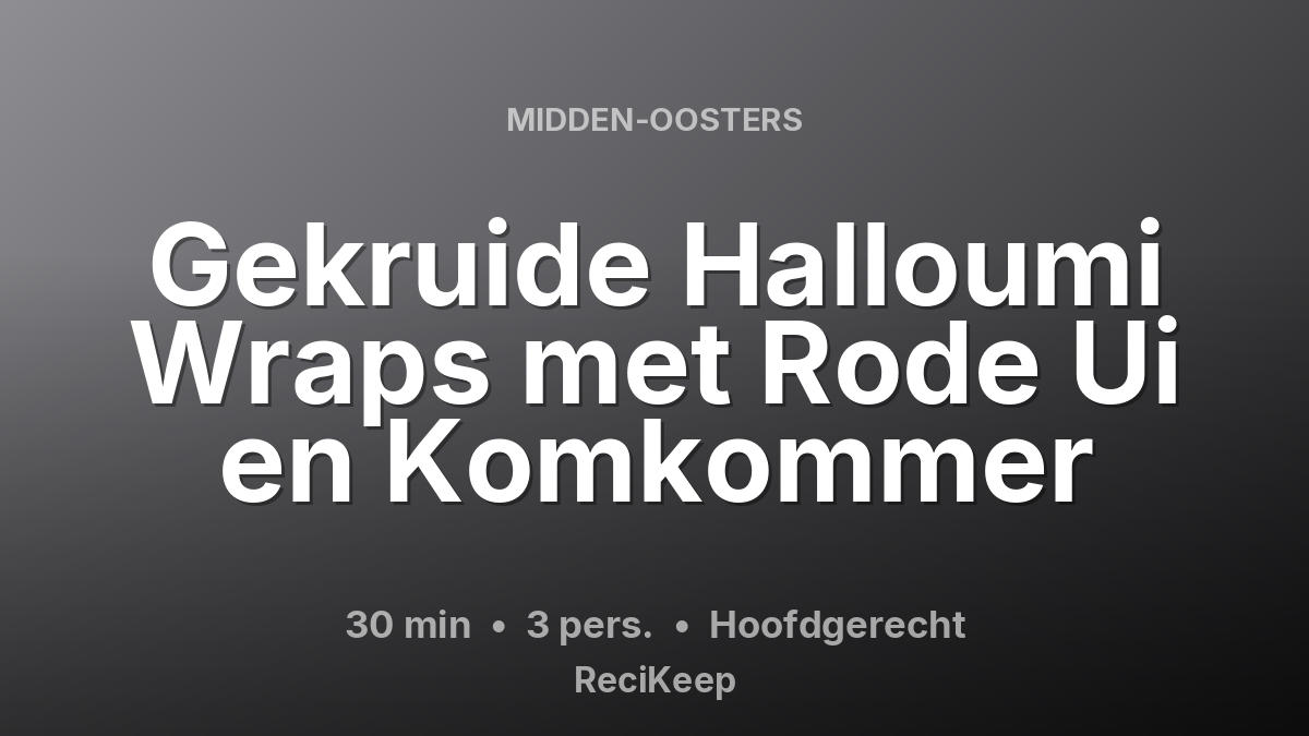 Receptkaart Gekruide Halloumi Wraps met Rode Ui en Komkommer – Hoofdgerecht