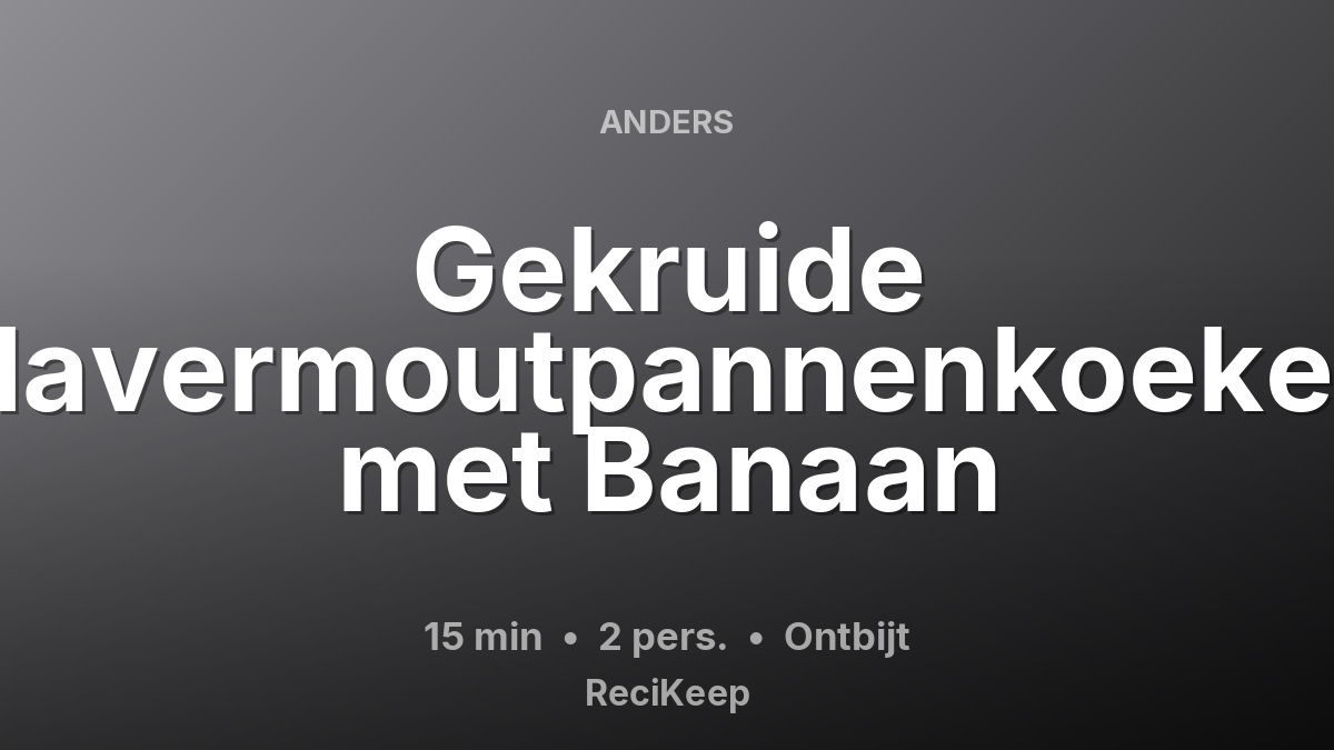 Receptkaart Gekruide Havermoutpannenkoeken met Banaan – Ontbijt