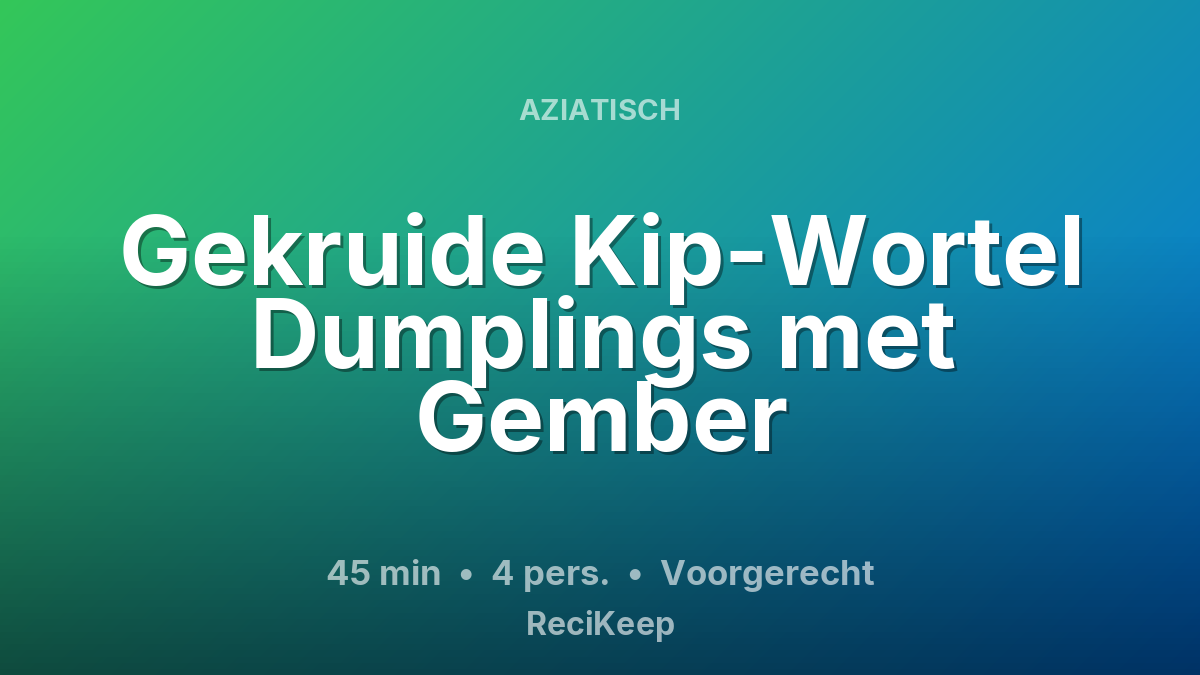 Receptkaart Gekruide Kip-Wortel Dumplings met Gember – Voorgerecht