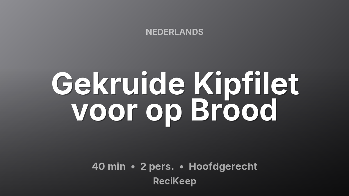 Receptkaart Gekruide Kipfilet voor op Brood – Hoofdgerecht