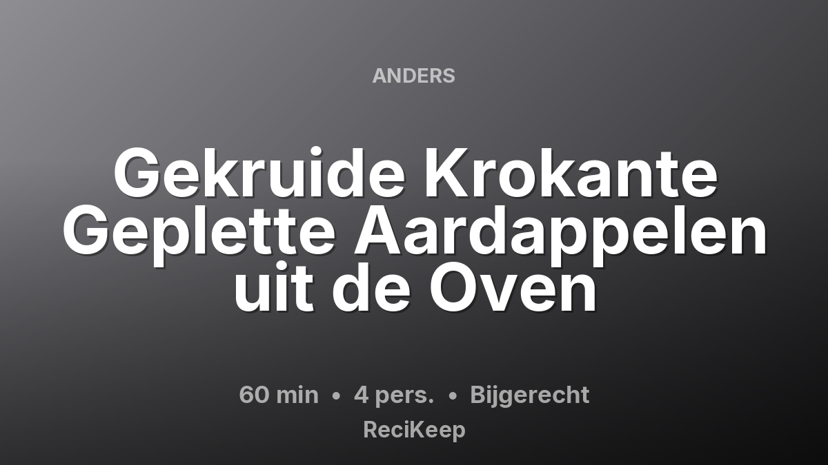 Receptkaart Gekruide Krokante Geplette Aardappelen uit de Oven – Bijgerecht