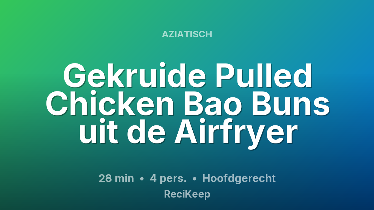 Receptkaart Gekruide Pulled Chicken Bao Buns uit de Airfryer – Hoofdgerecht