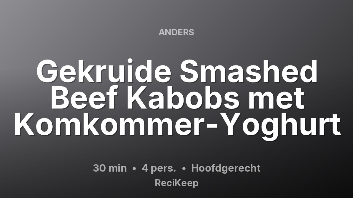 Receptkaart Gekruide Smashed Beef Kabobs met Komkommer-Yoghurt – Hoofdgerecht