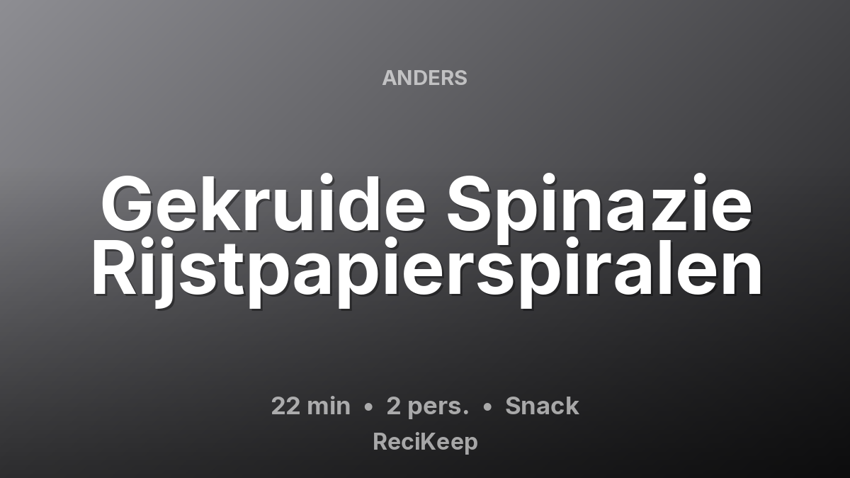 Receptkaart Gekruide Spinazie Rijstpapierspiralen – Snack