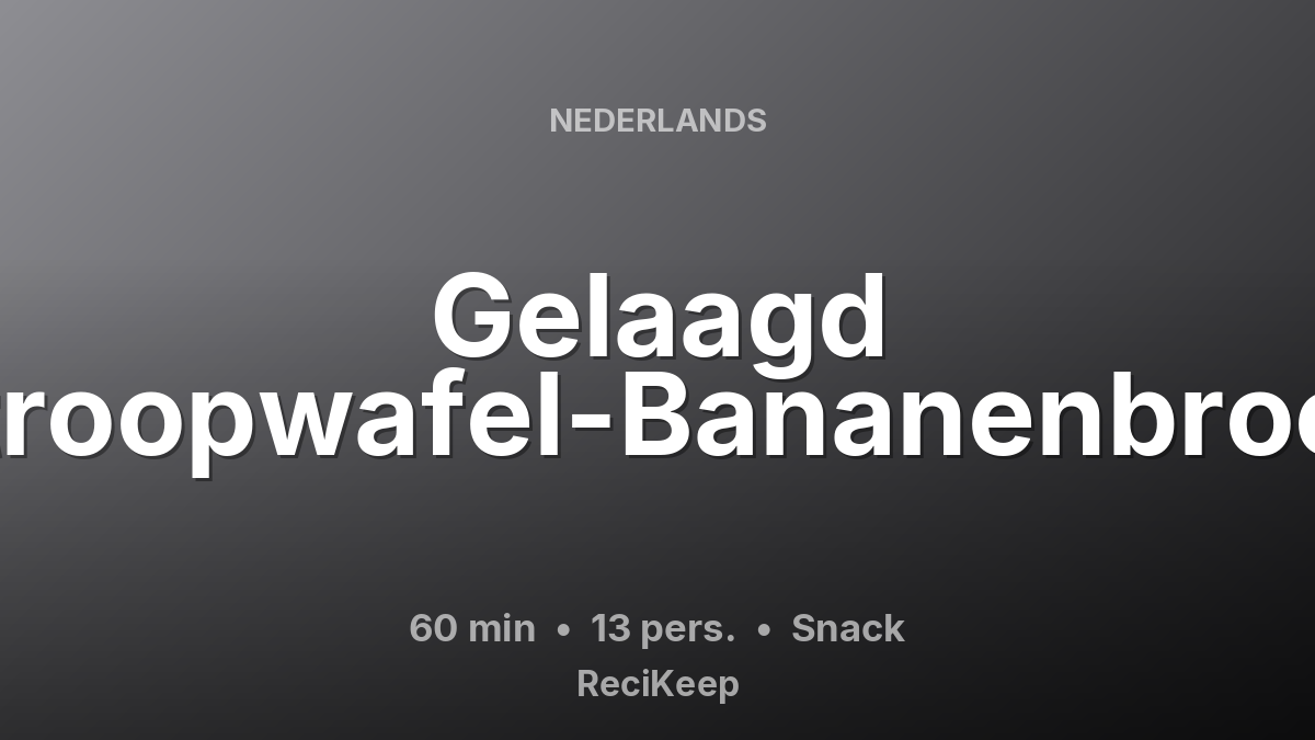 Receptkaart Gelaagd Stroopwafel-Bananenbrood – Snack