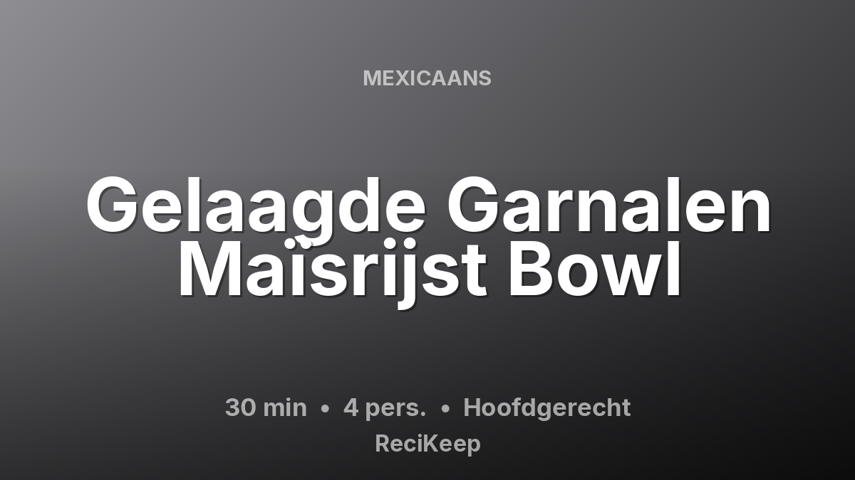 Receptkaart Gelaagde Garnalen Maïsrijst Bowl – Hoofdgerecht