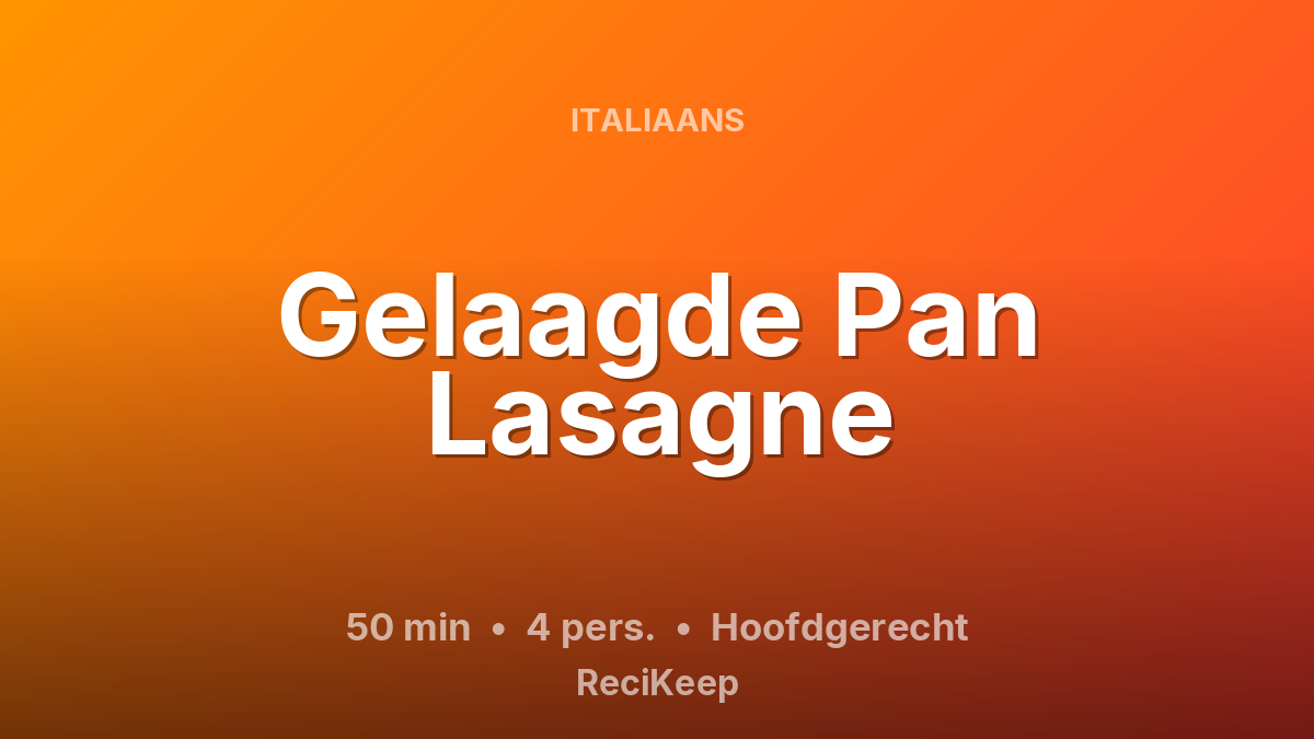 Receptkaart Gelaagde Pan Lasagne – Hoofdgerecht