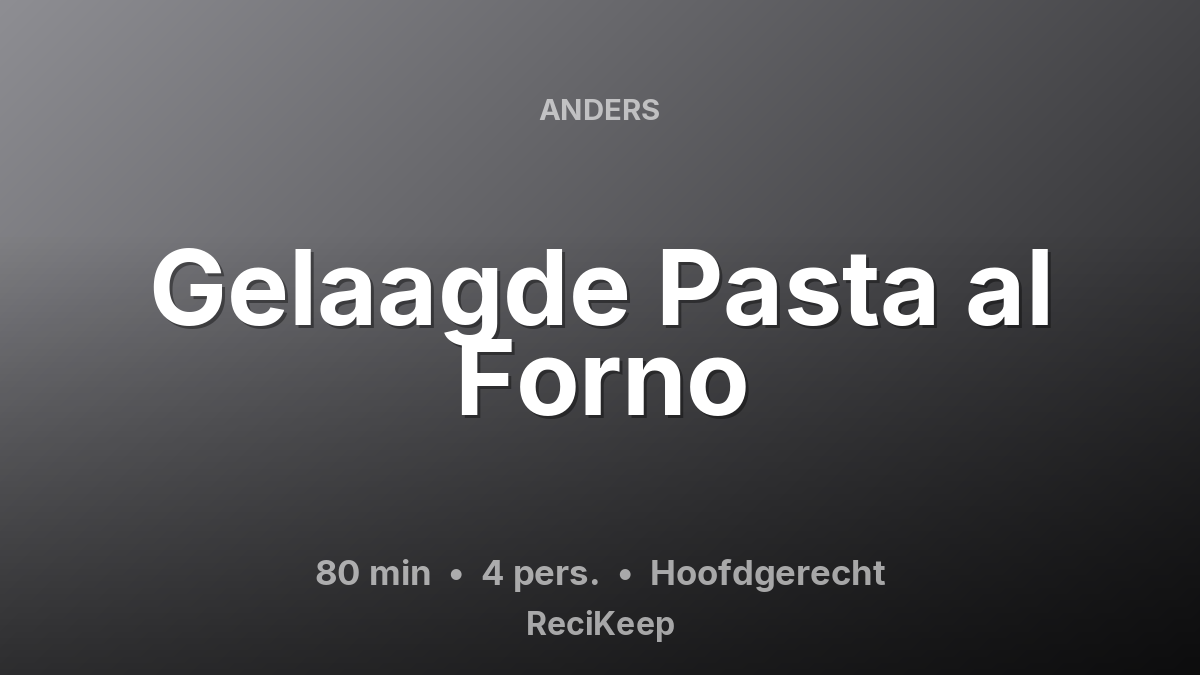Receptkaart Gelaagde Pasta al Forno – Hoofdgerecht