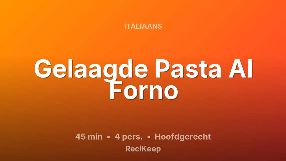 Receptkaart Gelaagde Pasta Al Forno – Hoofdgerecht