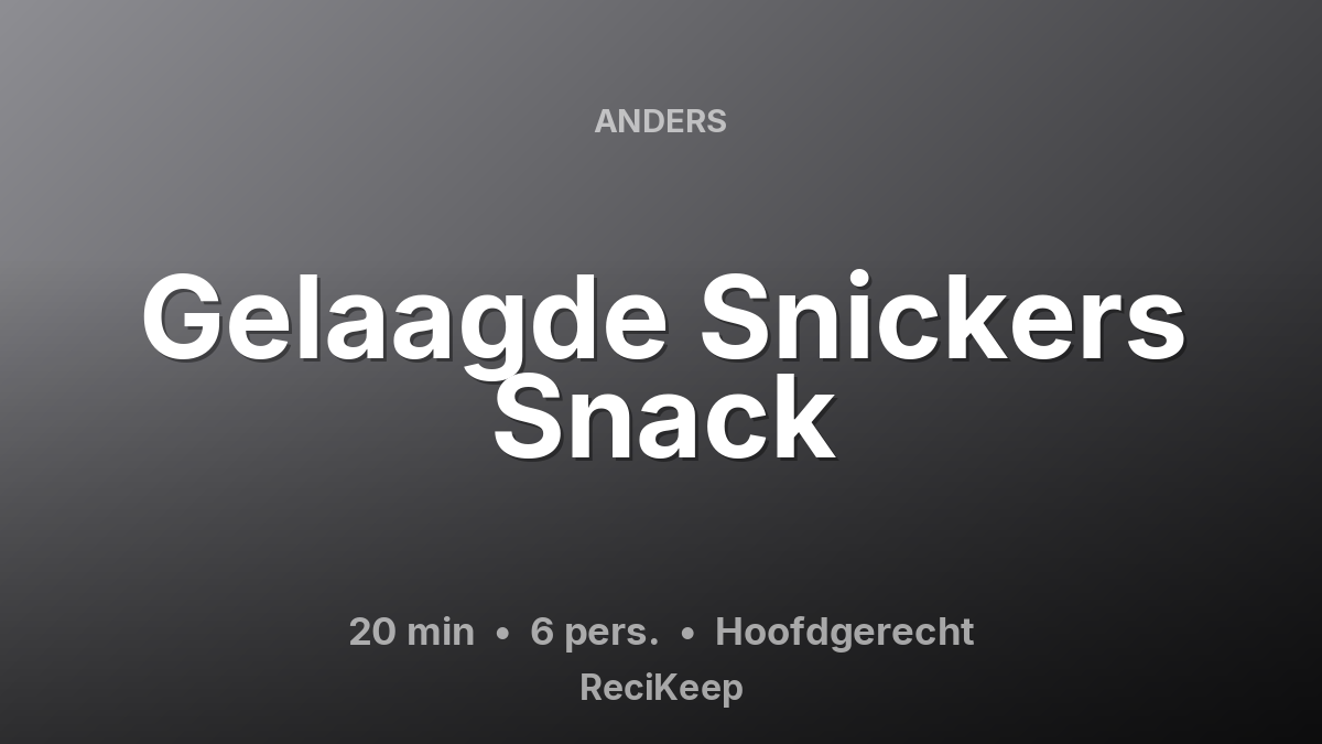 Receptkaart Gelaagde Snickers Snack – Hoofdgerecht