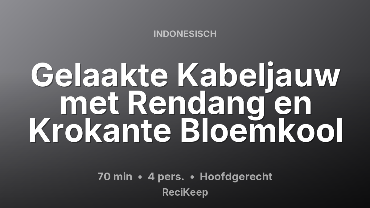 Receptkaart Gelaakte Kabeljauw met Rendang en Krokante Bloemkool – Hoofdgerecht