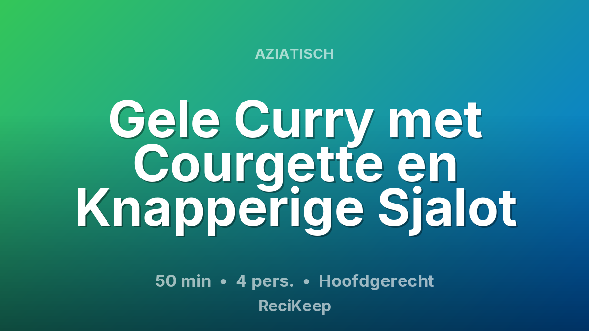 Receptkaart Gele Curry met Courgette en Knapperige Sjalot – Hoofdgerecht