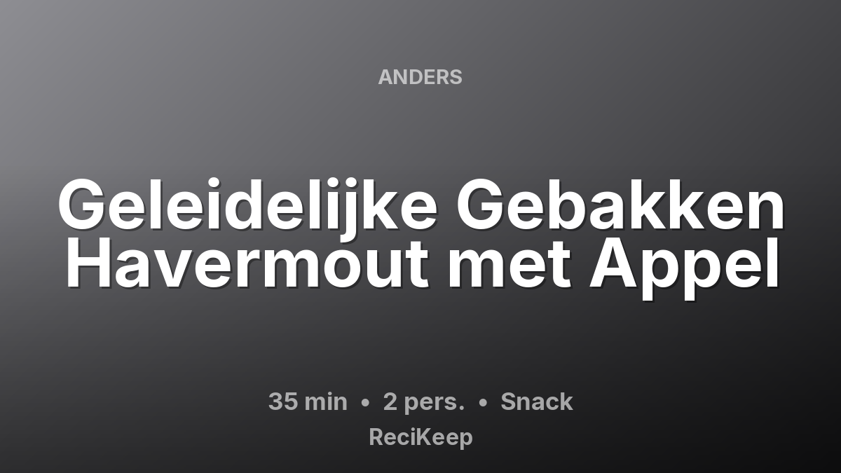Receptkaart Geleidelijke Gebakken Havermout met Appel – Snack