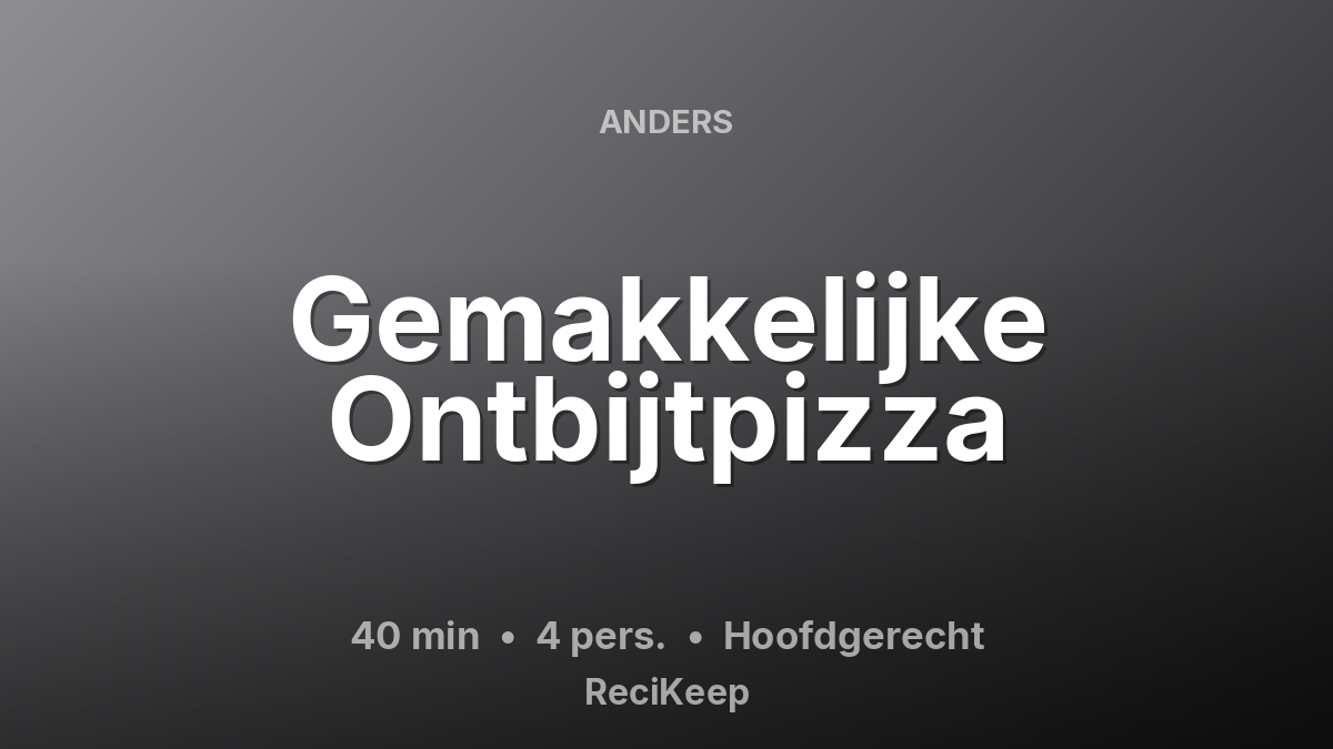 Receptkaart Gemakkelijke Ontbijtpizza – Hoofdgerecht